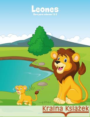 Leones libro para colorear 1 & 2 Nick Snels 9781983540981 Createspace Independent Publishing Platform