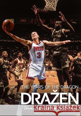 Drazen - The Years of the Dragon: the untold story Radicevic, Vlado 9781983545900 Createspace Independent Publishing Platform