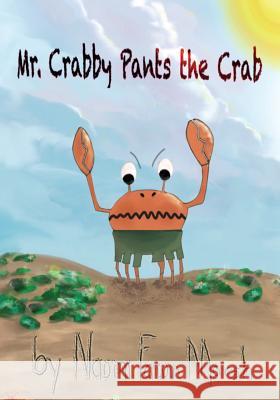 Mr. Crabby Pants the Crab Naomi Fawn Marsh 9781983548345 Createspace Independent Publishing Platform
