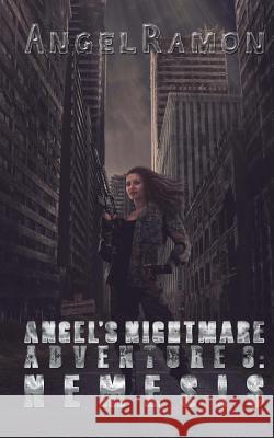 Angel's Nightmare Adventure 3: Nemesis Angel Ramon 9781983550379