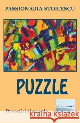 Puzzle: Povestiri Si Nuvele Passionaria Stoicescu Vasile Poenaru 9781983551932 Createspace Independent Publishing Platform