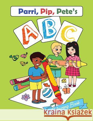 Parri, Pip, Pete's ABC Colouring Book Jeanine &. Claudette McAuley 9781983553318 Createspace Independent Publishing Platform