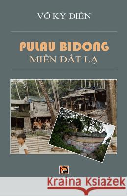 Pulau Bidong, Mien DAT La Vo Ky Dien 9781983555213 Createspace Independent Publishing Platform