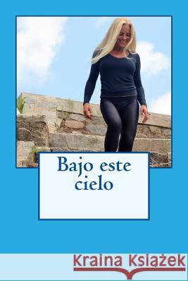 Bajo este cielo Vottero, Carina 9781983555268 Createspace Independent Publishing Platform