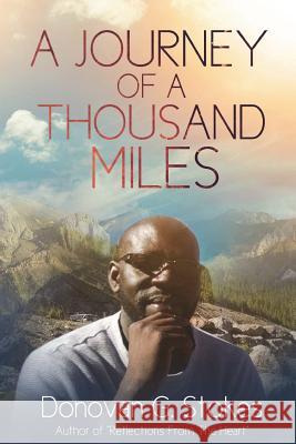 Journey of a Thousand Miles Donovan G. Stokes It's All about Him Medi 9781983558306 Createspace Independent Publishing Platform