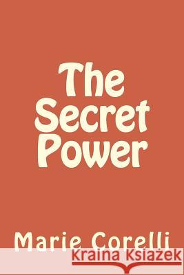 The Secret Power Marie Corelli 9781983563751