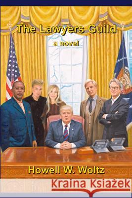 The Lawyers Guild Howell W. Wolt 9781983564277 Createspace Independent Publishing Platform