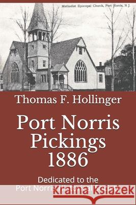 Port Norris Pickings 1886 Thomas F. Hollinger 9781983565663