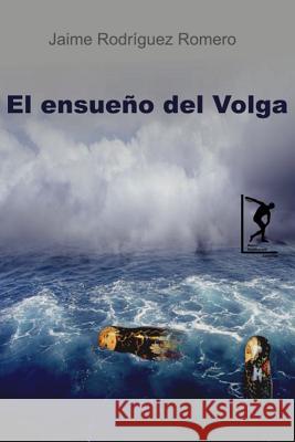 El ensueño del Volga Rodriguez, Jaime Hernando 9781983566516