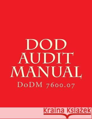 DoD Audit Manual: DoDM 7600.07 Department of Defense 9781983567544 Createspace Independent Publishing Platform