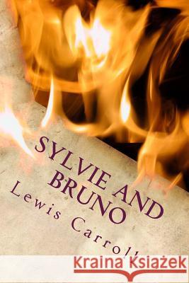 Sylvie and Bruno Lewis Carroll 9781983570827 Createspace Independent Publishing Platform