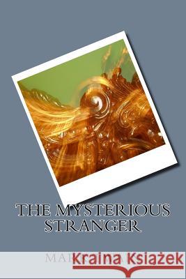 The Mysterious Stranger Mark Twain 9781983574535 Createspace Independent Publishing Platform