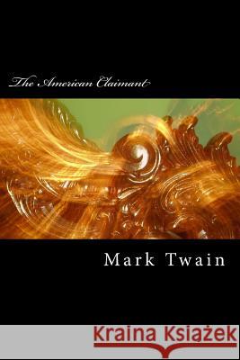 The American Claimant Mark Twain 9781983574573 Createspace Independent Publishing Platform