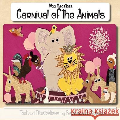 Carnival of the Animals Barbara M. Siemens 9781983574771 Createspace Independent Publishing Platform