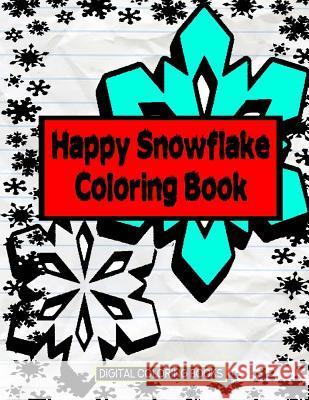 Happy Snowflake Coloring Book Digital Coloring Books 9781983577468 Createspace Independent Publishing Platform