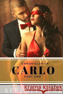 Chronicles of Carlo Part One Serenity Paz 9781983580864 Createspace Independent Publishing Platform