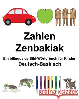 Deutsch-Baskisch Zahlen/Zenbakiak Ein bilinguales Bild-Wörterbuch für Kinder Carlson, Suzanne 9781983583377 Createspace Independent Publishing Platform