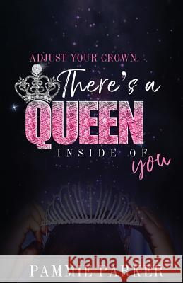 Adjust Your Crown: There's A Queen Inside of You Cheek, Chantee 9781983586620