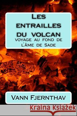 Les entrailles du volcan: voyage au fond de l´âme de Sade Fjernthav, Vann 9781983590160 Createspace Independent Publishing Platform