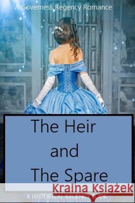 The Heir and the Spare: A Regency Historical Romance Sara November 9781983592607 Createspace Independent Publishing Platform