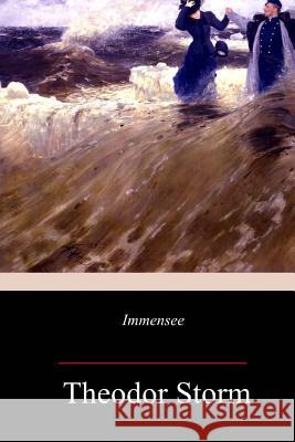 Immensee Theodor Storm 9781983594427 Createspace Independent Publishing Platform