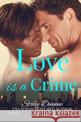 Love is a Crime Stacy-Deanne 9781983595400