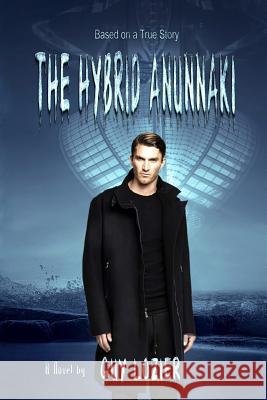 The Hybrid Anunnaki Guy Lozier 9781983597879 Createspace Independent Publishing Platform