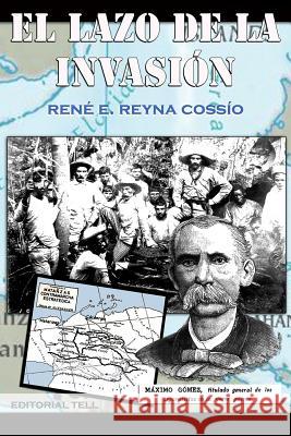 El Lazo de la Invasion: Del 24 al 31 de diciembre de 1895 Tell, Editorial 9781983598401 Createspace Independent Publishing Platform