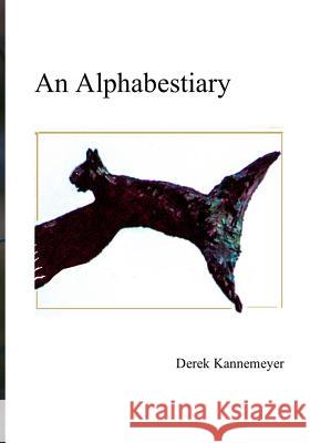 An Alphabestiary Derek Kannemeyer 9781983598982