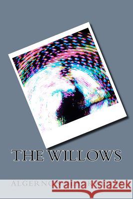 The Willows Algernon Blackwood 9781983602733 Createspace Independent Publishing Platform