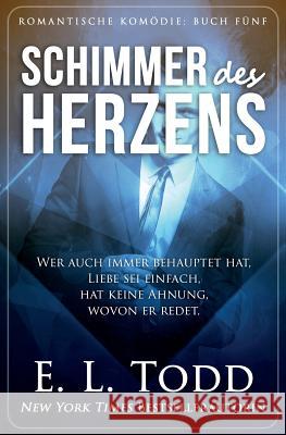 Schimmer des Herzens Todd, E. L. 9781983603709 Createspace Independent Publishing Platform