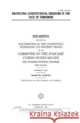 Protecting constitutional freedoms in the face of the terrorism Senate, United States 9781983612770 Createspace Independent Publishing Platform