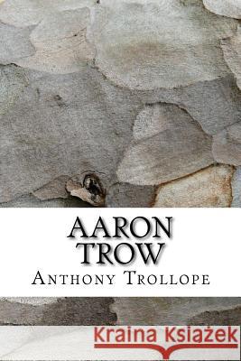 Aaron Trow Anthony Trollope 9781983617775 Createspace Independent Publishing Platform