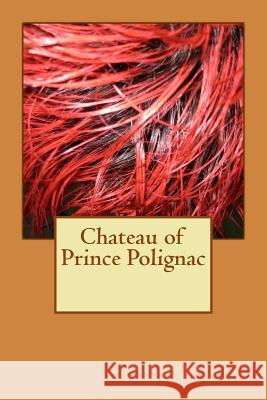 Chateau of Prince Polignac Anthony Trollope 9781983617874 Createspace Independent Publishing Platform
