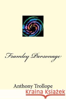Framley Parsonage Anthony Trollope 9781983617904 Createspace Independent Publishing Platform