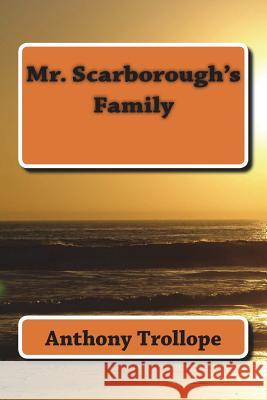 Mr. Scarborough's Family Anthony Trollope 9781983619199 Createspace Independent Publishing Platform