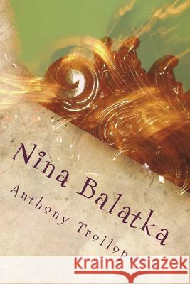 Nina Balatka Anthony Trollope 9781983619205 Createspace Independent Publishing Platform