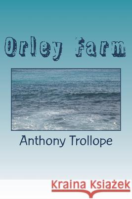 Orley Farm Anthony Trollope 9781983619236 Createspace Independent Publishing Platform