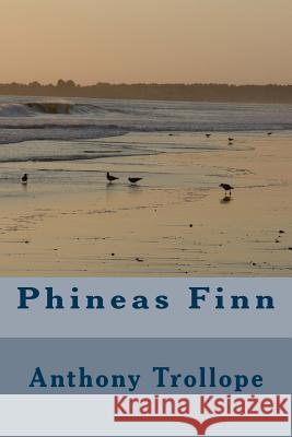 Phineas Finn Anthony Trollope 9781983619243 Createspace Independent Publishing Platform