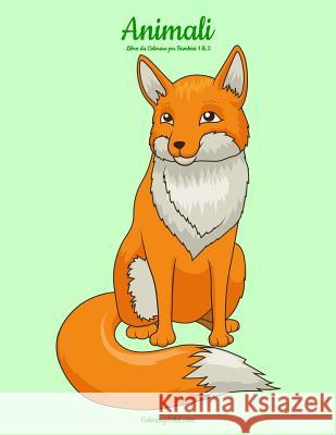 Animali Libro da Colorare per Bambini 1 & 2 Nick Snels 9781983621819 Createspace Independent Publishing Platform