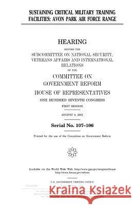 Sustaining critical military training facilities: Avon Park Air Force Range Representatives, United States House of 9781983623899 Createspace Independent Publishing Platform