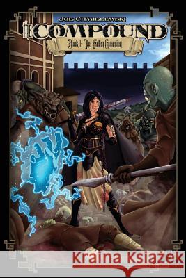The Compound: Book 1 - The Fallen Guardian Joe Chmielewski 9781983628726
