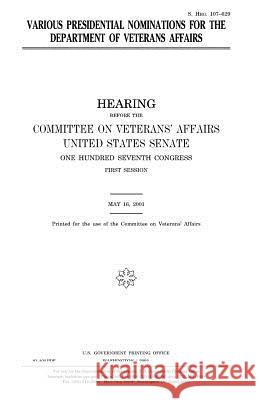 Various Presidential Nominations for the Department of Veterans Affairs United States Congress United States Senate Committee On Veterans Affairs 9781983631399 Createspace Independent Publishing Platform