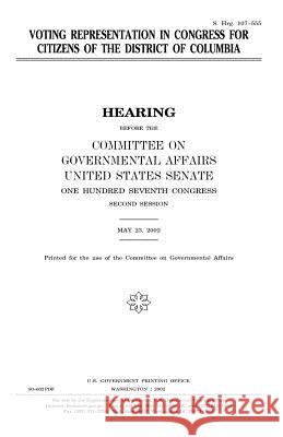 Voting representation in Congress for citizens of the District of Columbia Senate, United States 9781983631825 Createspace Independent Publishing Platform