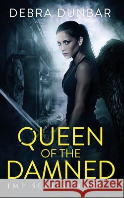 Queen of the Damned Debra Dunbar 9781983634925 Createspace Independent Publishing Platform