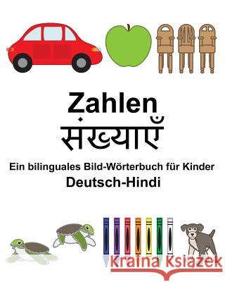 Deutsch-Hindi Zahlen Ein bilinguales Bild-Wörterbuch für Kinder Carlson, Suzanne 9781983641947 Createspace Independent Publishing Platform