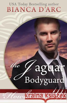 The Jaguar Bodyguard Bianca D'Arc 9781983643927 Createspace Independent Publishing Platform