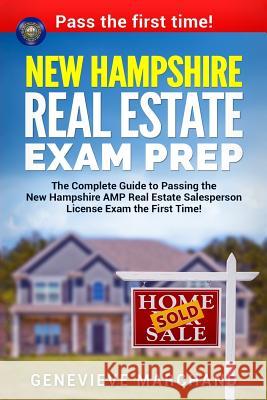 New Hampshire Real Estate Exam Prep: The Complete Guide to Passing the New Hampshire AMP Real Estate Salesperson License Exam the First Time! Marchand, Genevieve 9781983644481
