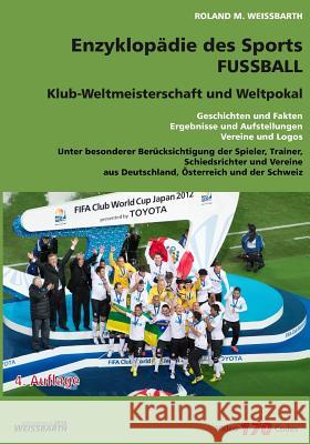 [V1.4] Klub-Weltmeisterschaft und Weltpokal: Von 1960 bis 2017 Weissbarth, Roland M. 9781983648656 Createspace Independent Publishing Platform