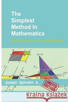The Simplest Method In Mathematics: High School Mathematics James Sambo Ephraim Auza Joseph 9781983650178